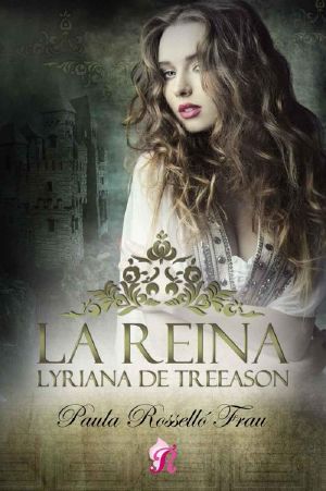 [Treeason 01] • La reina, Lyriana de Treeason